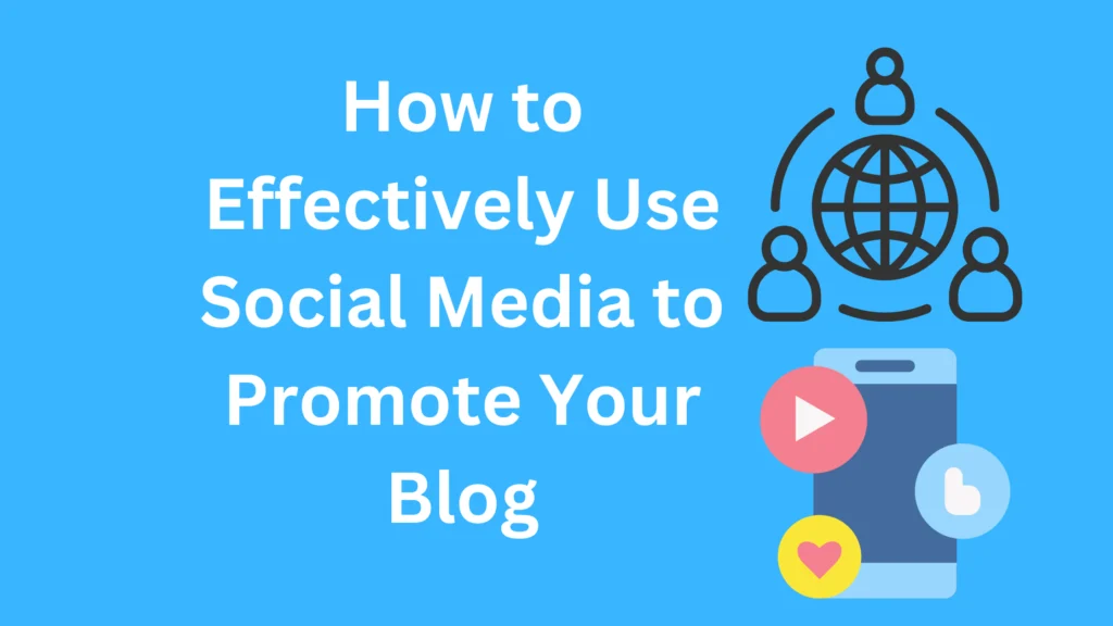 Social Media to Promote Your Blog
